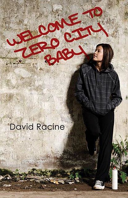 Welcome to Zero City Baby, David Racine