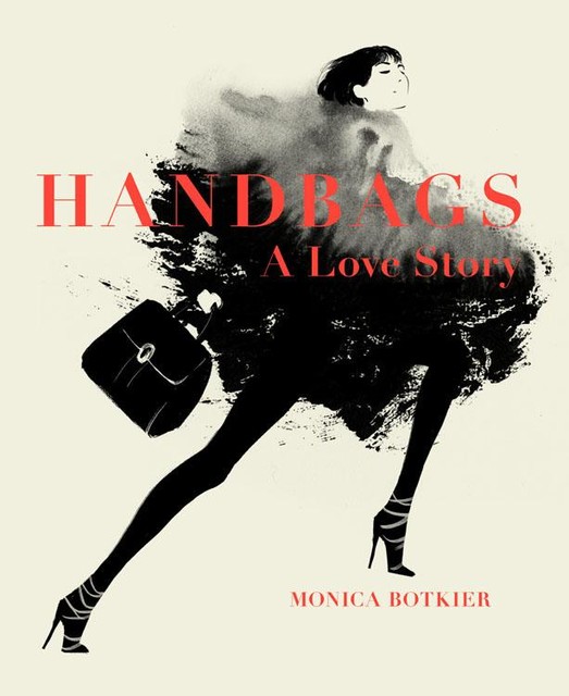 Handbags: A Love Story, Monica Botkier