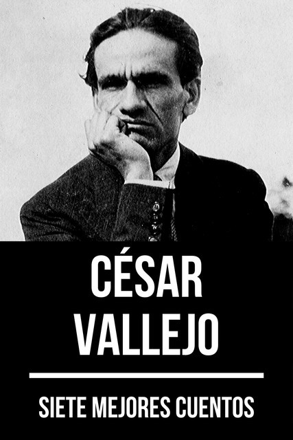 7 mejores cuentos de César Vallejo, César Vallejo, August Nemo