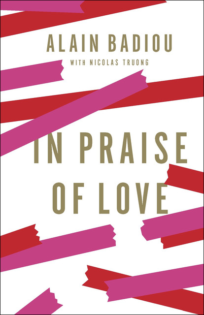 In Praise of Love, Alain Badiou, Nicolas Truong