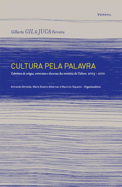 Cultura pela Palavra, Gilberto Gil, Juca Ferreira