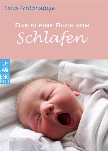 Das kleine Buch vom Schlaf: Ünnützes Wissen über das Schlafen, Witze – garantiert nicht zum Einschlafen – und schöne Lebensweisheiten (Illustrierte Ausgabe), Lena Schlafmütze, Max Besser-schnarchen