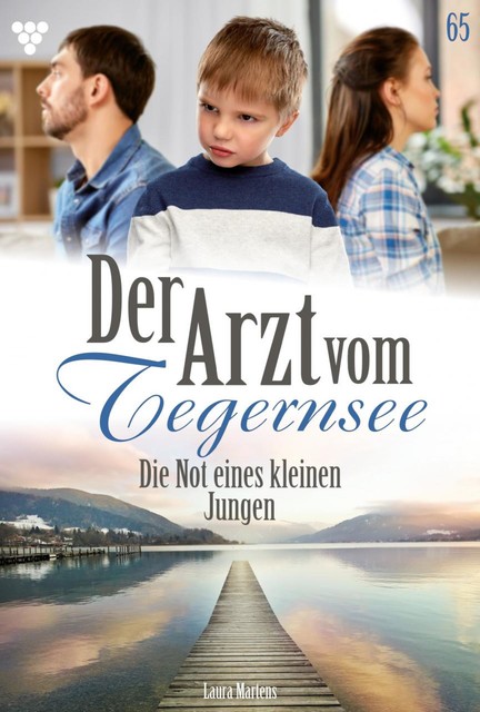 Der Arzt vom Tegernsee 65 – Arztroman, Laura Martens