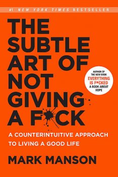 The Subtle Art of Not Giving a F**k, Mark Manson
