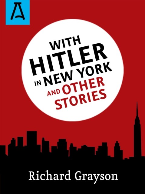 With Hitler in New York, Richard Grayson