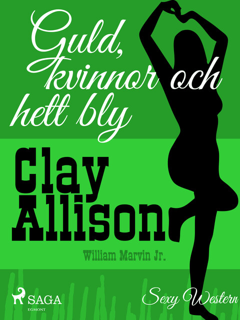 Guld, kvinnor och hett bly, William Marvin Jr.