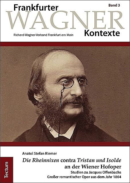 “Die Rheinnixen” contra “Tristan und Isolde” an der Wiener Hofoper, Anatol Stefan Riemer