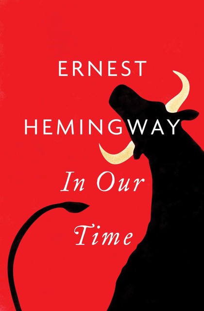 In Our Time, Ernest Hemingway