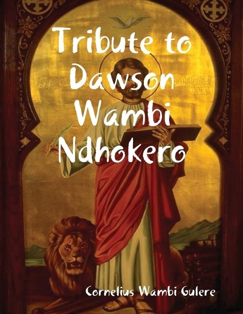 Tribute to Dawson Wambi Ndhokero, Cornelius Wambi Gulere