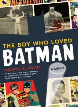 The Boy Who Loved Batman, Michael Uslan
