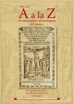 De la A a la Z, Frida Villavicencio Zarza, Julio Alfonso Pérez Luna, Amparo Gómez Tepexicuapan, Ascensión Hernández de León-Portilla, Bárbara Cifuentes, José Rubén Romeo Galván, Marina Garone Gravier, Pilar Máynez, Sofía Kamenetskaia, Víctor Manuel Ruiz Naufal