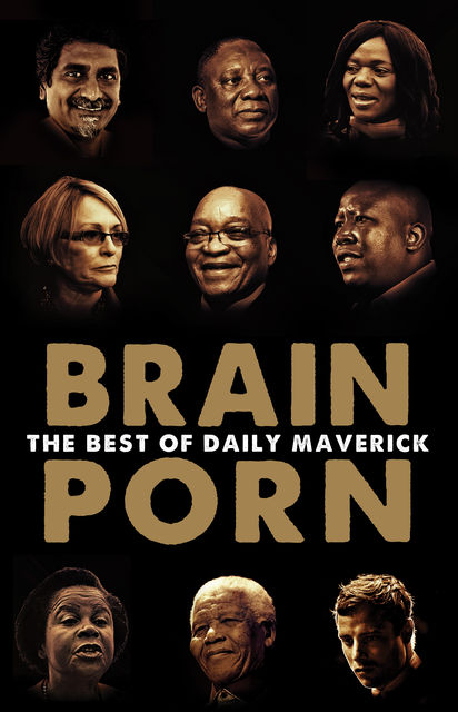 Brain Porn, Daily Maverick
