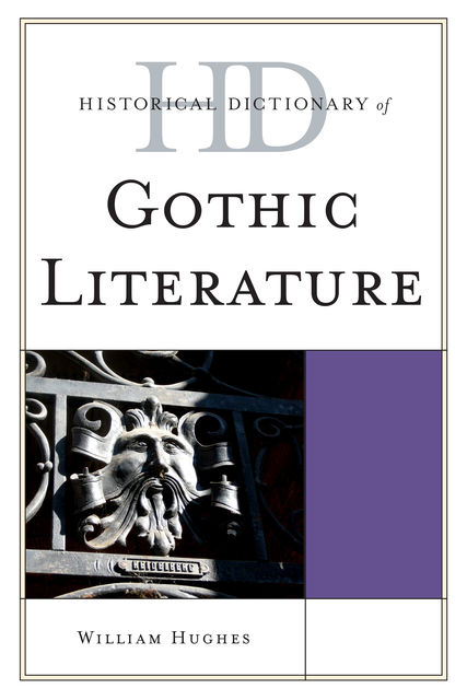 Historical Dictionary of Gothic Literature, William Hughes