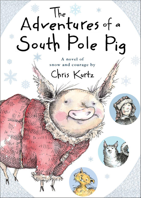 The Adventures of a South Pole Pig, Chris Kurtz