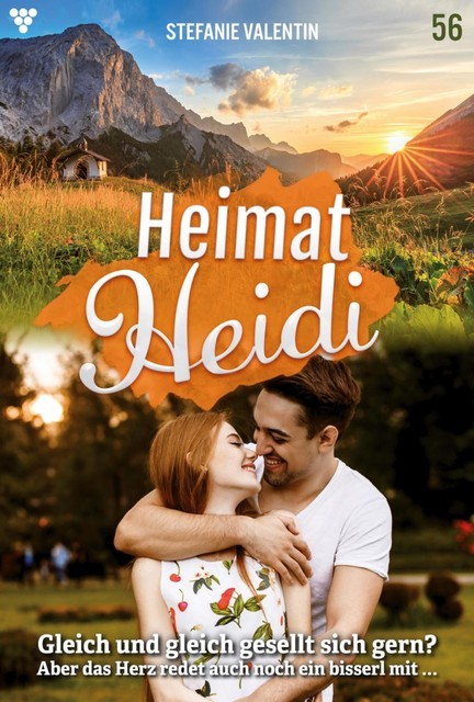 Heimat-Heidi 56 – Heimatroman, Stefanie Valentin