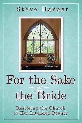 For the Sake of the Bride, Second Edition, Steve Harper