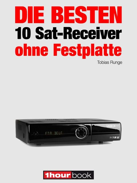 Die besten 10 Sat-Receiver ohne Festplatte, Tobias Runge, Dirk Weyel