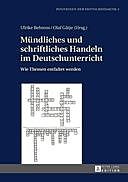 Mündliches und schriftliches Handeln im Deutschunterricht, Olaf Gätje, Ulrike Behrens