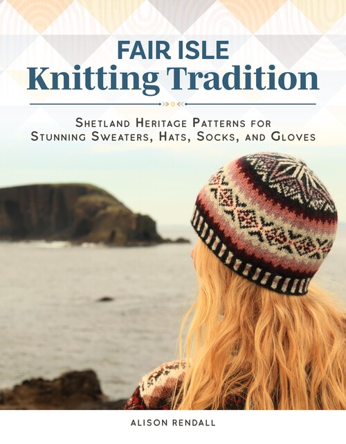 Fair Isle Knitting Tradition, Alison Rendall