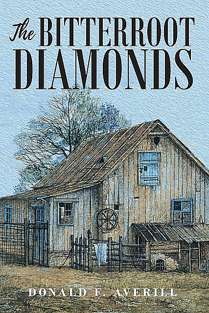 The Bitterroot Diamonds, Donald F. Averill