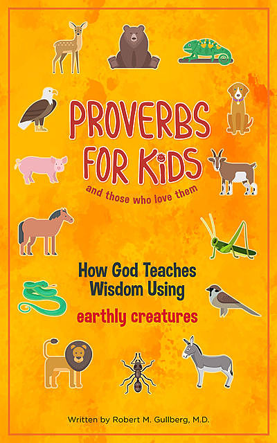 Proverbs for Kids and Those Who Love Them, Robert Gullberg