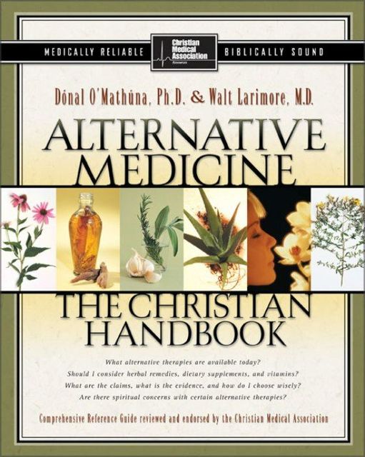 Alternative Medicine, Walt Larimore, Donal O'Mathuna