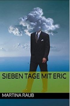 Sieben Tage mit Eric, Martina Raub