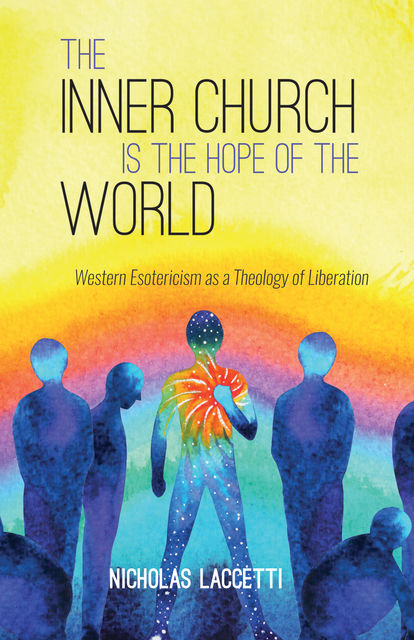The Inner Church is the Hope of the World, Nicholas Laccetti