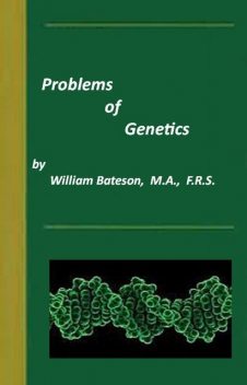 Problems of Genetics, William Bateson