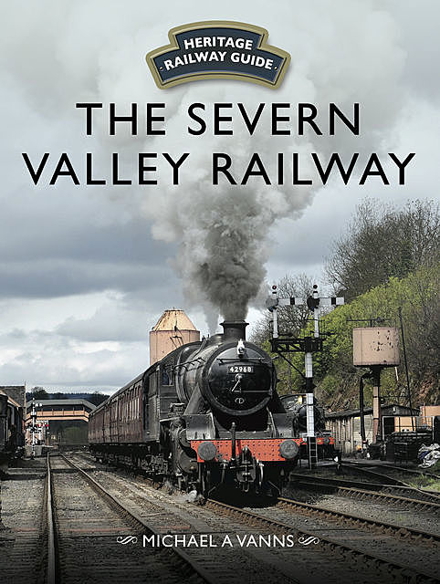 The Severn Valley Railway, Michael A Vanns