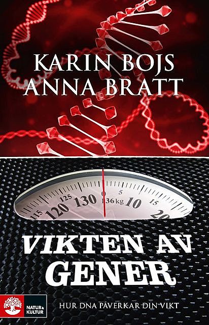 Vikten av gener, Anna Bratt, Karin Bojs
