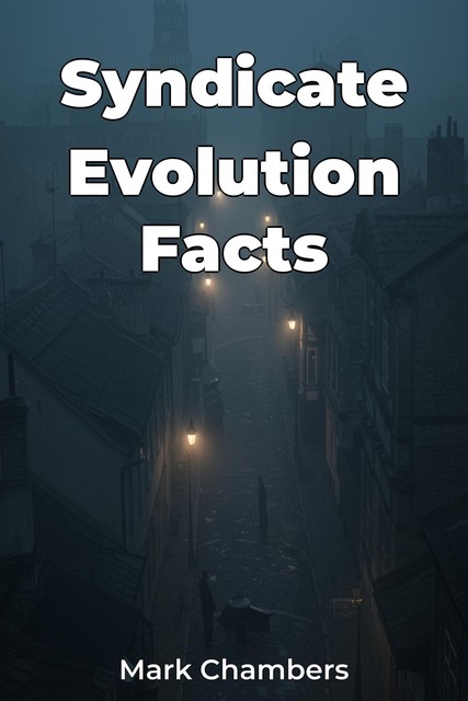 Syndicate Evolution Facts, Mark Chambers