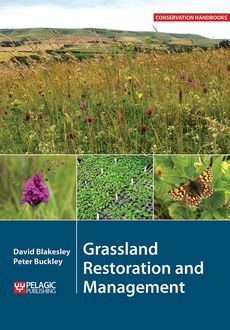 Grassland Restoration and Management, Peter Buckley, David Blakesley