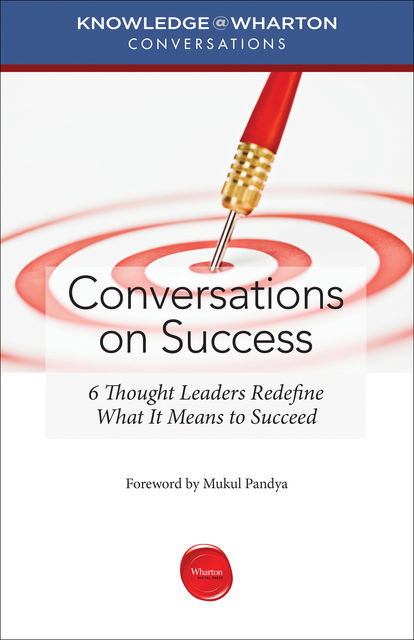 Conversations on Success, Knowledge@Wharton