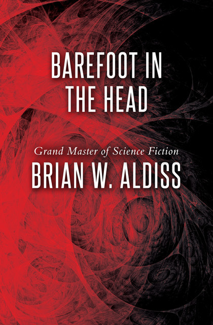 Barefoot in the Head, Brian Aldiss