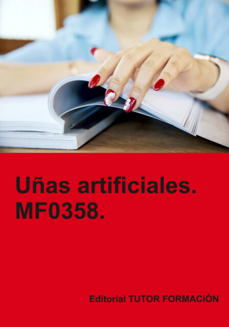 Uñas Artificiales. Mf0358, Ana Rodríguez-rey Burgos