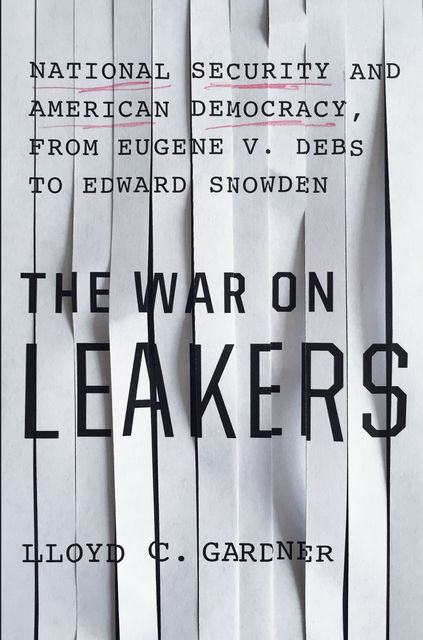 The War on Leakers, Lloyd C.Gardner