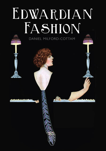 Edwardian Fashion, Daniel Milford-Cottam