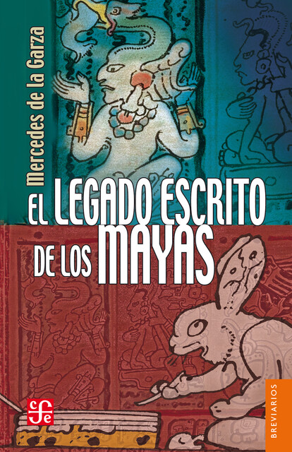 El legado escrito de los mayas, Mercedes de la Garza Camino