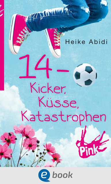 14 – Kicker, Küsse, Katastrophen, Heike Abidi