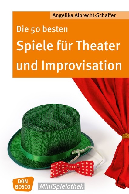 Die 50 besten Spiele für Theater und Improvisation -eBook, Angelika Albrecht-Schaffer