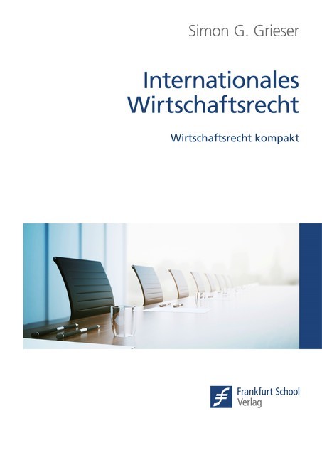 Internationales Wirtschaftsrecht, Simon G. Grieser