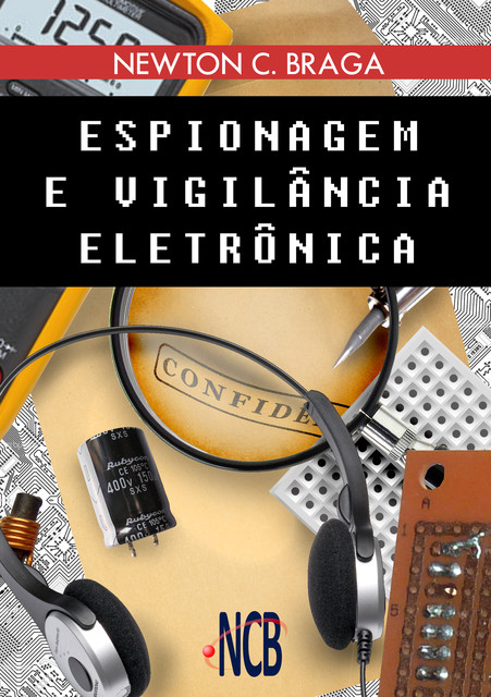 Espionagem e Vigilância Eletrônica, Newton C. Braga