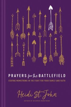 Prayers for the Battlefield, Heidi St. John