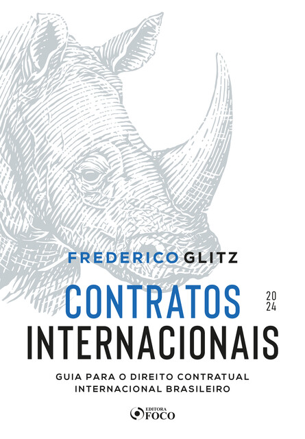 Contratos Internacionais – Guia para o Direito Contratual Internacional Brasileiro – 1ª Ed – 2024, Frederico Glitz