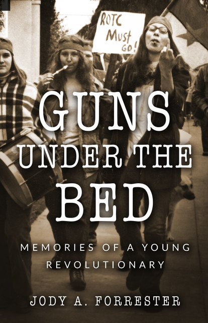 Guns Under the Bed, Jody A. Forrester