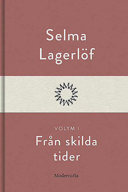 Från skilda tider I, Selma Lagerlöf