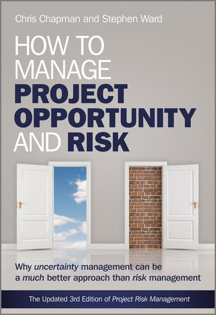 How to Manage Project Opportunity and Risk, Stephen Ward, Chris Chapman