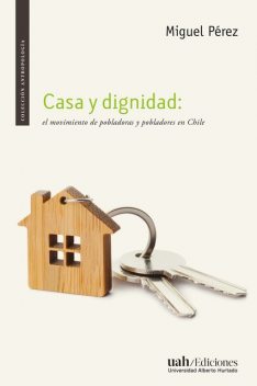 Casa y dignidad, Miguel Pérez