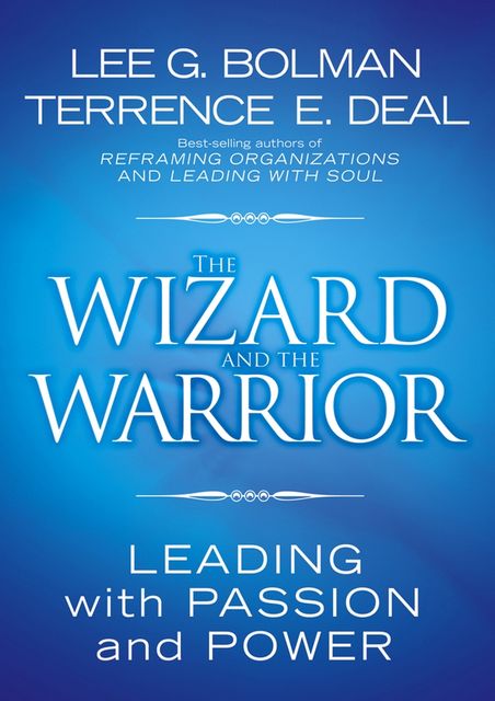 The Wizard and the Warrior, Lee Bolman